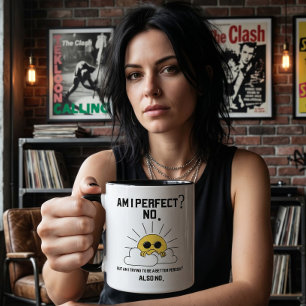 Am I Perfect No Anti Motivational Sun Mug