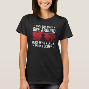 Am I The Only Here Martial Samurai Sports Fighter T-Shirt