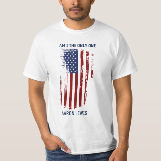 am i the only one aaron lewis T-Shirt (Front)