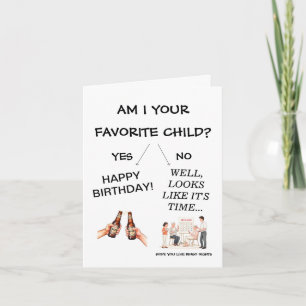 Am I Your Favourite Child? Funny Dad Birthday Day  Card