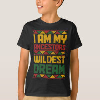 Am My Ancestors Wildest Dream Black History Junete