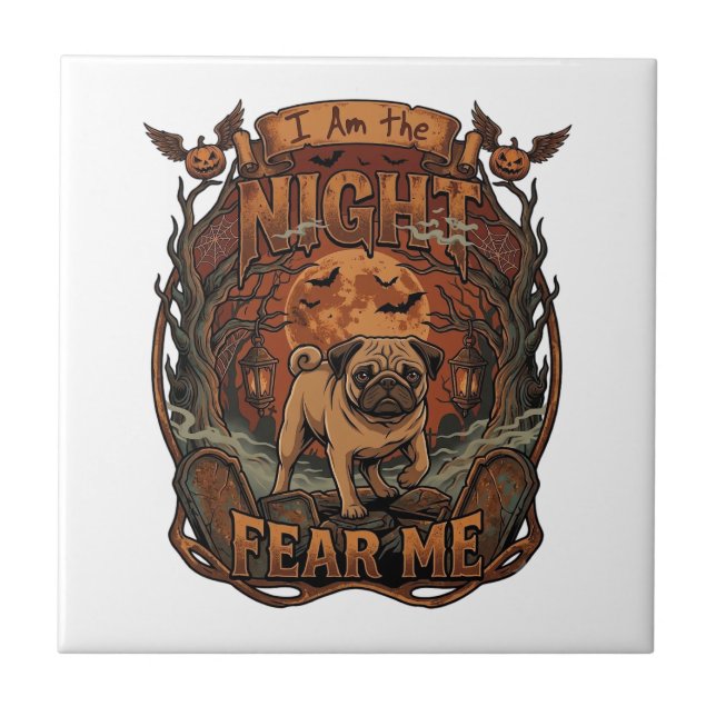 Am Night Fear Me Pug Halloween Moon_1 Tile (Front)