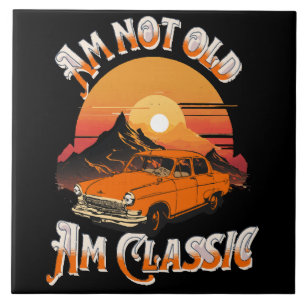 am not old am classic tile