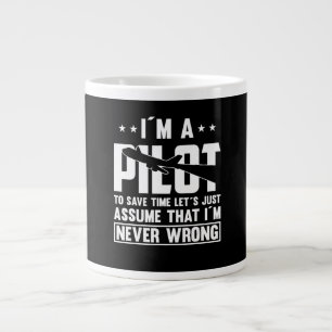 Am Pilot To Save Time I´m Never Wrong For A Pillot Large Coffee Mug