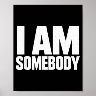 Am somebody _ civil rights empowerment bold text poster