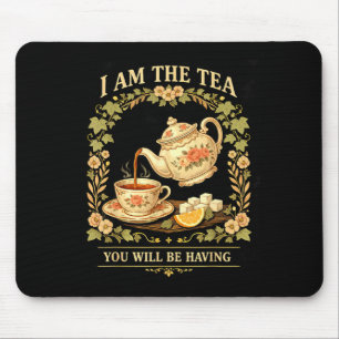 Am the tea will be having funny british tea lover mouse pad