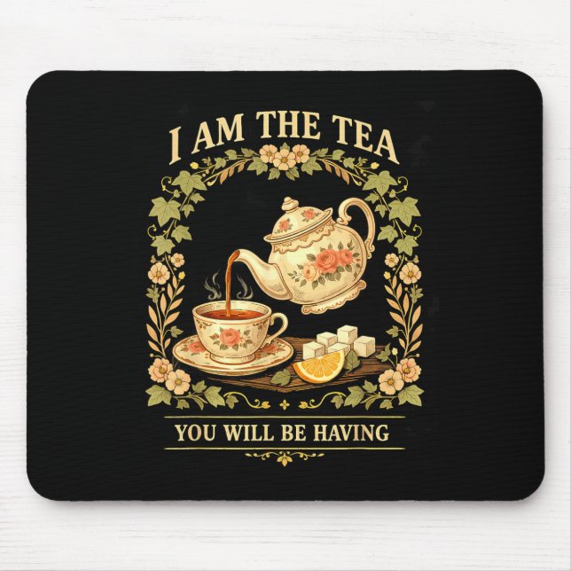 Am the tea will be having funny british tea lover mouse pad (Front)