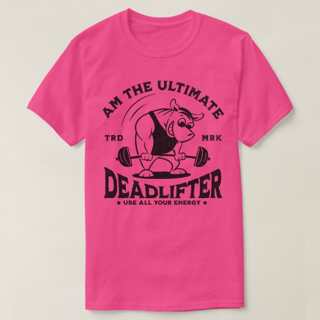 am the ultimate deadlifter T-Shirt (Design Front)