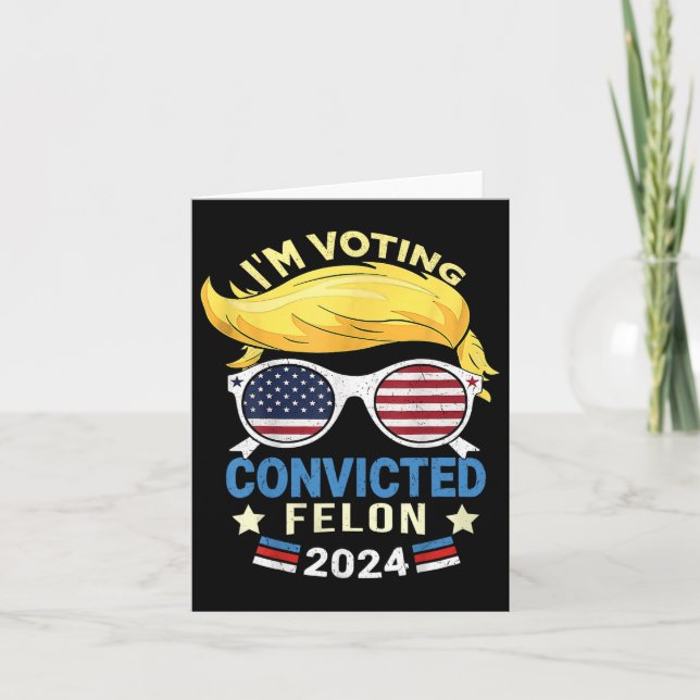 Am Voting Convicted Felon 2024  Card (Front)
