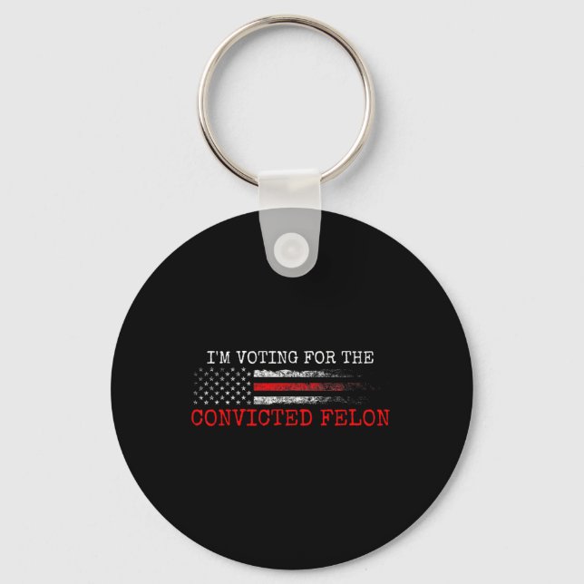 Am Voting For The Convicted Felon Trump 2024 Ameri Key Ring (Front)