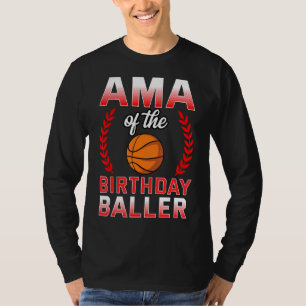 Ama Of The Birthday Boy Basketball Bday Celebratio T-Shirt