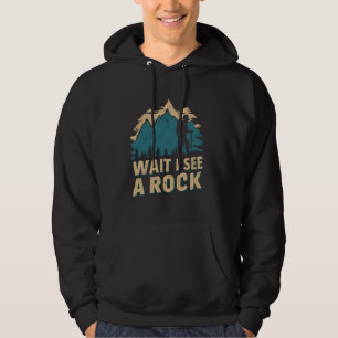 Amateur geology Wait I See A Rock , Geology Scienc Hoodie