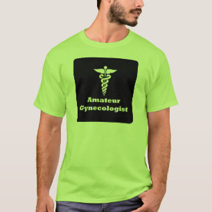 Amateur Gynaecologist T-Shirt