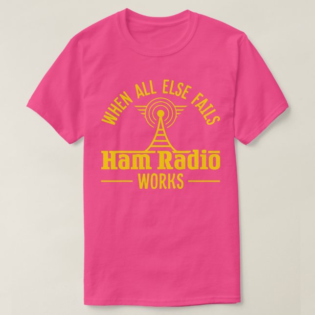 Amateur Ham Radio Operator Gift Antena When All El T-Shirt (Design Front)