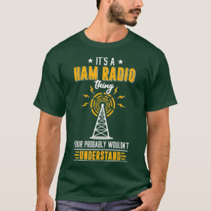 Amateur Ham Radio Operator Shirt Gift Its Ham