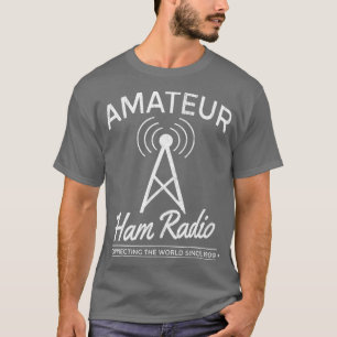 Amateur Ham Radio Since 1909 Ham Radio Operator T-Shirt