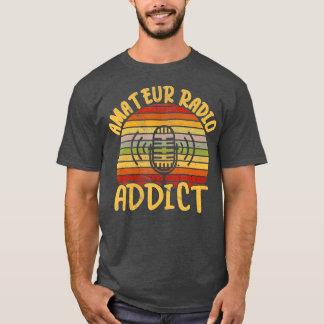 Amateur Radio Addict Ham Operator  T-Shirt