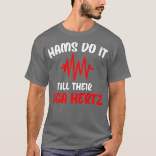 Amateur Radio Funny Design Hams do it till their T-Shirt