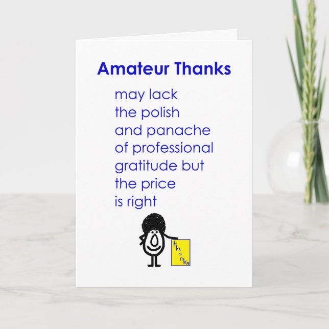 Amateur Thanks, A Funny Thank You Poem (Front)