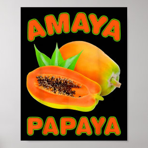 Amaya Papaya Funny For Men Women  Poster