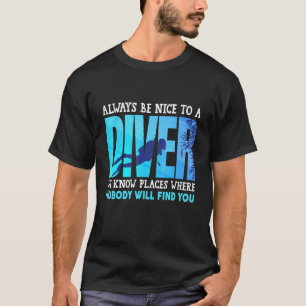 Amazing Be Nice To A Diver Scuba Diving Dive T-Shirt