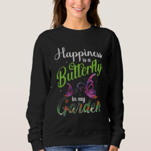 Amazing Butterfly happiness motivational garden qu Sweatshirt