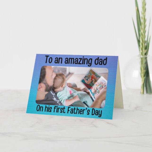 Amazing Dad First Father's Day Photo Card (Front)