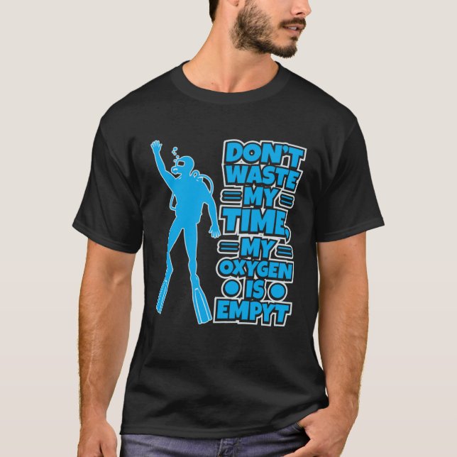 Amazing Diver Down Dive oxygen is empty Scuba Divi T-Shirt (Front)