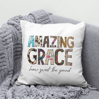 Amazing Grace How Sweet The Sound Cushion