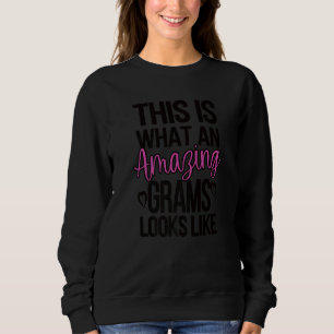 Amazing Grams Grandmother Appreciation Grams Grand Sweatshirt