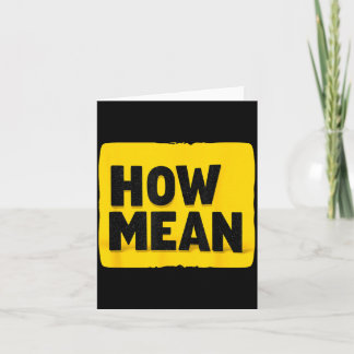Amazing How Mean Statement Costume Card