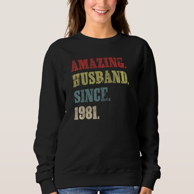 Amazing Husband Since 1981 41 Wedding Aniversary Sweatshirt (Front)
