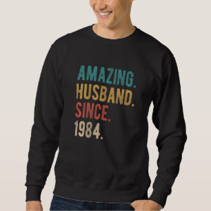 Amazing Husband Since 1984 38th Wedding Aniversar Sweatshirt