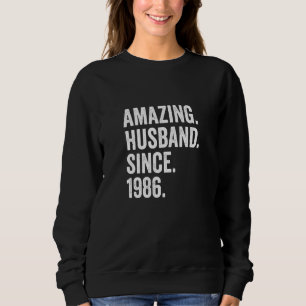 Amazing Husband Since 1986 36th Wedding Anniversar Sweatshirt
