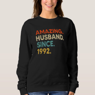 Amazing Husband Since 1992 30 Wedding Aniversary Sweatshirt