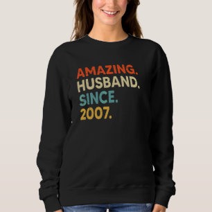 Amazing Husband Since 2007 15 Wedding Aniversary Sweatshirt