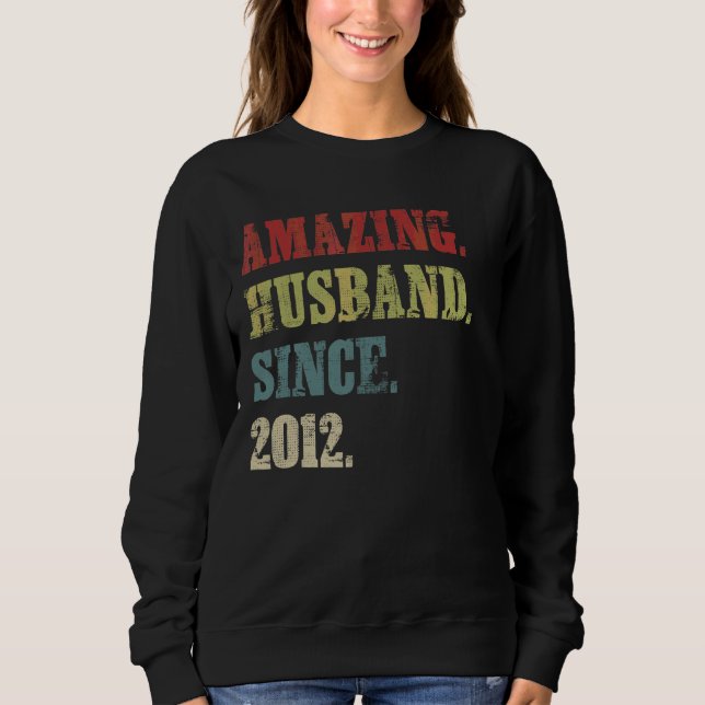 Amazing Husband Since 2012 10 Wedding Aniversary Sweatshirt (Front)