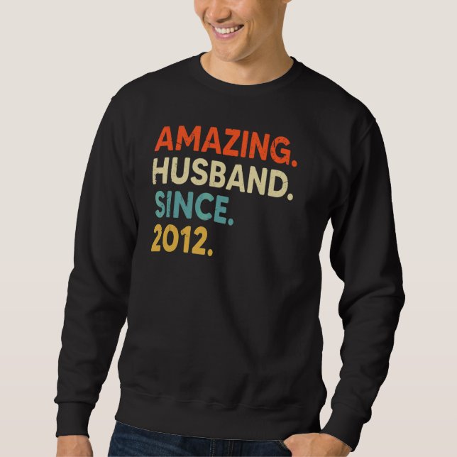 Amazing Husband Since 2012 10 Wedding Aniversary   Sweatshirt (Front)