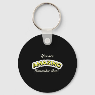 Amazing Inspirational Quote Motivational Saying  Key Ring