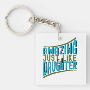 Amazing Just Like My Daughter, Family Funny Quote Key Ring