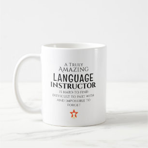 Amazing Language Instructor Hard To Find Custom  Coffee Mug