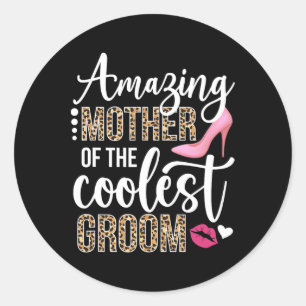 Amazing Mother Of The Groom Mum Groom's Mum Of The Classic Round Sticker
