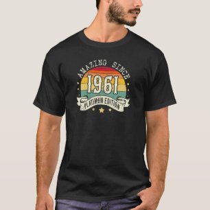 Amazing Platinum Edition Born In 1961 Birthday  T-Shirt