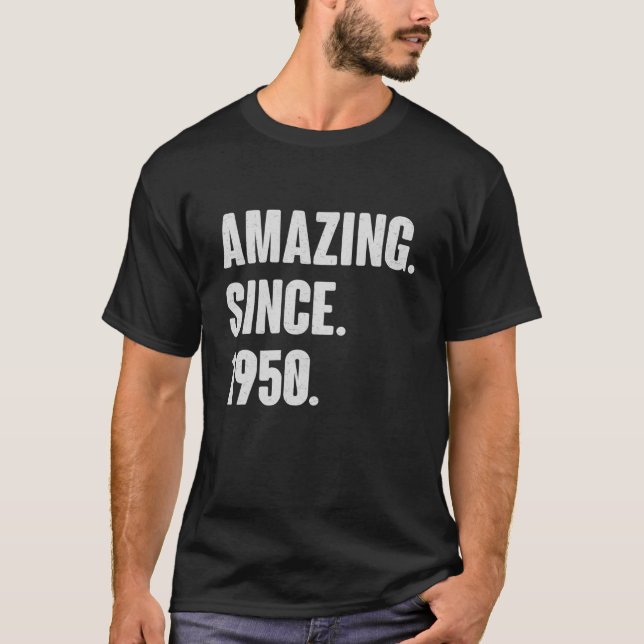 Amazing Since 1950 - Birthday Gift For 71 Year Old T-Shirt (Front)