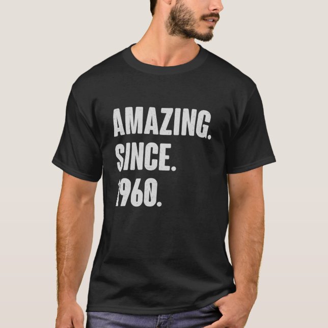 Amazing Since 1960 - Birthday Gift For 61 Year Old T-Shirt (Front)