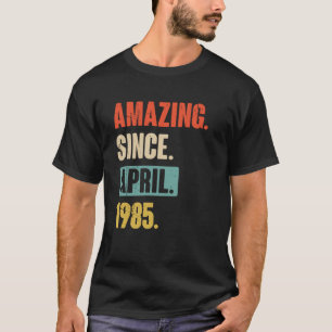 Amazing Since April 1985 Birthday 38th Decoration T-Shirt