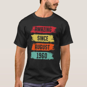 Amazing Since August 1960 63 Years Old 63rd Birthd T-Shirt