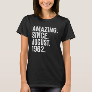Amazing Since August 1962 61 Years Old 61st Birthd T-Shirt