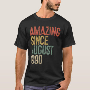 Amazing Since August 1990 30th Birthday Gift 30 Ye T-Shirt