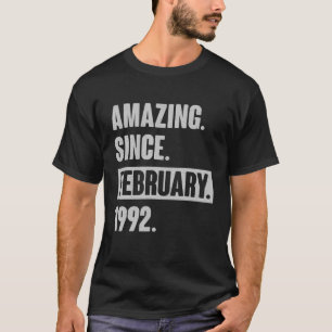 Amazing Since February 1992 - 30 Year Old Gifts 30 T-Shirt